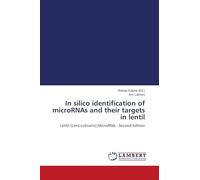 In silico identification of microRNAs and their targets in lentil: Lentil (Lens culinaris),MicroRNA - Second Edition