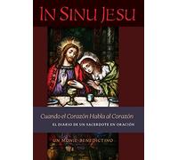 In Sinu Jesu: Cuando el Corazón Habla al Corazón-El Diario de un Sacerdote en Oración (Spanish edition)
