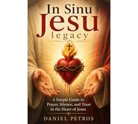 In Sinu Jesu legacy: A Simple Guide to Prayer, Silence, and Trust in the Heart of Jesus.