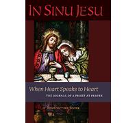 In Sinu Jesu: When Heart Speaks to Heart-The Journal of a Priest at Prayer
