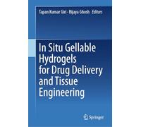 In Situ Gellable Hydrogels for Drug Delivery and Tissue Engineering