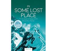In Some Lost Place: The first ascent of Nanga Parbat's Mazeno Ridge