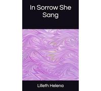 In Sorrow She Sang