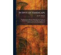 In Spite of Handicaps: Brief Biographical Sketches With Discussion Outlines of Outstanding Negroes Now Living Who Are Achieving Distinction in Various Lines of Endeavor