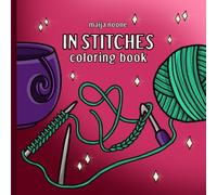 In Stitches: A coloring book for adults, teens and kids. Simple illustrations of yarn, knitting and crochet. (Bold & Easy)