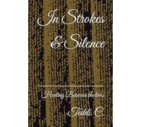 In Strokes and Silence: Healing between the lines