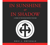 In Sunshine or in Shadow: A Fork in the Road Bonus Volume