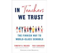 In Teachers We Trust: The Finnish Way to World-Class Schools