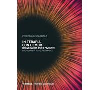 In terapia con l'EMDR. Breve guida per i pazienti (Frontiere della psiche)