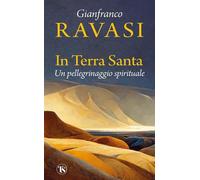 In Terra Santa. Un pellegrinaggio spirituale