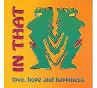 In That - Love,Hope and Happiness