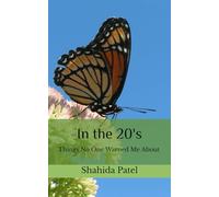 In the 20's: Lessons from the child I was, the teenager I survived, and the woman I'm becoming