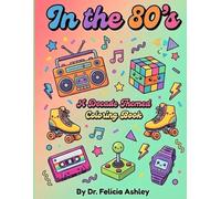 In the 80's: A Decade Themed Coloring Book: Aesthetically Cute Kawaii Coloring Pages | Retro 80s Fun for Kids and Adults