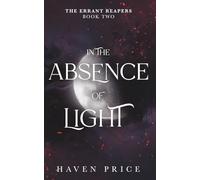In the Absence of Light: 2 (The Errant Reapers)
