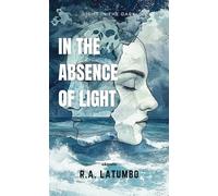 In The Absence of Light | Light In The Dark