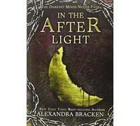 In the Afterlight (a Darkest Minds Novel, Book 3): A Darkest Minds Novel (Darkest Minds Never Fade, 3)