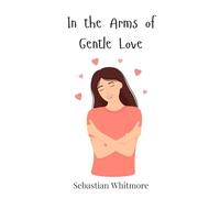 In the Arms of Gentle Love
