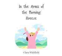 In the Arms of the Morning Breeze