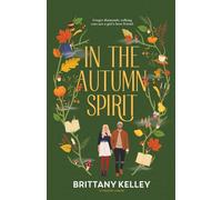 In The Autumn Spirit: A Spooky Halloween Romantic Comedy (Happily Haunted Afters)