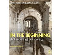 In the Beginning: An Introduction to Archaeology
