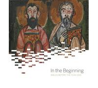 In the Beginning: Bibles Before the Year 1000