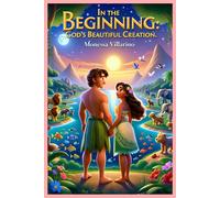 In the Beginning: God’s Beautiful Creation
