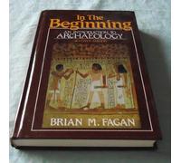 In the Beginning: Introduction to Archaeology