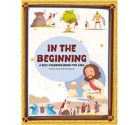 In the Beginning: stories from the old testament: A coloring book for kids