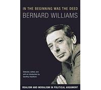 In the Beginning Was the Deed: Realism and Moralism in Political Argument