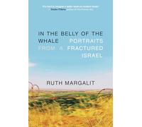 In the Belly of the Whale: Portraits from a Fractured Israel