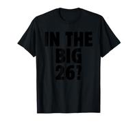 In The Big 26? Funny 26th Birthday Quote 2026 Year Trend Camiseta