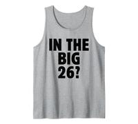 In The Big 26? Funny 26th Birthday Quote 2026 Year Trend Camiseta sin Mangas