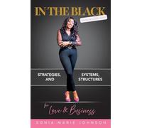 In The Black Stories of a CEO's Heart: Strategies, Systems, and Structures for Love and Business
