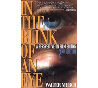 In the Blink of an Eye: A Perspective on Film Editing: New Edition