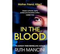 In The Blood: A gripping psychological thriller from the author of The Woman on the Ledge