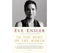 In the Body of the World: A Memoir of Cancer and Connection