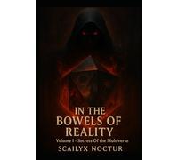 In the Bowels of Reality: Secrets of the Multiverse