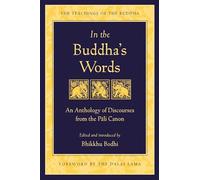 In the Buddha's Words: An Anthology of Discourses from the Pali Canon (Teachings of the Buddha)