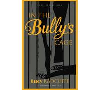 In The Bully’s Cage: Femdom Erotica (Bully)