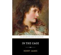In the Cage: The Original 1898 Classic Short Story about Class Divide in Victorian London