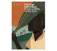 In The Castle Of My Skin (Penguin Modern Classics)