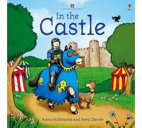 In the Castle (Picture Books) | Anna Milbourne Benji Davies