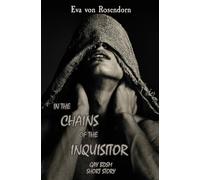 In the chains of the Inquisitor: Gay BDSM short story (BDSM meets gay Fantasy)
