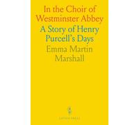 In the Choir of Westminster Abbey: A Story of Henry Purcell's Days