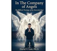 In the Company of Angels: The Biblical Theology of the Heavenly Host