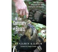 In the Company of Bears: What Black Bears Have Taught Me about Intelligence and Intuition