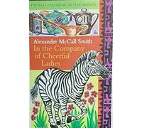In The Company Of Cheerful Ladies [Paperback] McCall Smith, Alexander