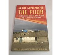 In the Company of the Poor: Conversations Between Dr. Paul Farmer and Fr. Gustavo Gutierrez