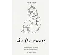 In the corner: A story of friendship, community and wellbeing told through an anthology of poetry.