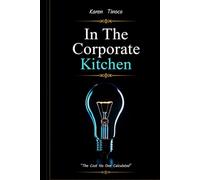 In The Corporate Kitchen: The Cost No One Calculated